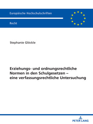 cover image of Erziehungs- und ordnungsrechtliche Normen in den Schulgesetzen – eine verfassungsrechtliche Untersuchung